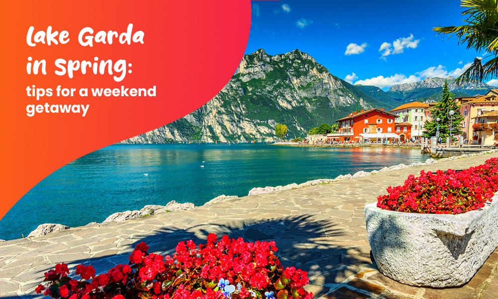 Lake Garda in spring: tips for a weekend getaway