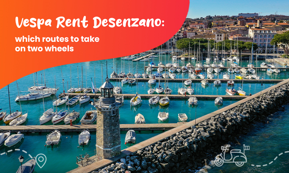 Vespa Rent Desenzano: which routes to take on two wheels