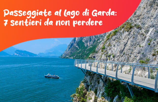 Passeggiate al Lago di Garda: 7 sentieri da non perdere