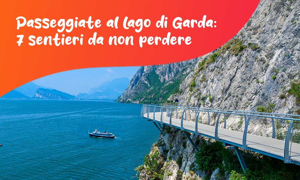 Passeggiate al Lago di Garda: 7 sentieri da non perdere