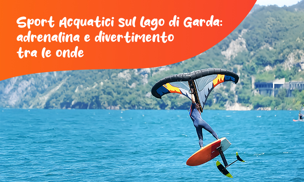 Sport Acquatici sul Lago di Garda: adrenalina e divertimento tra le onde